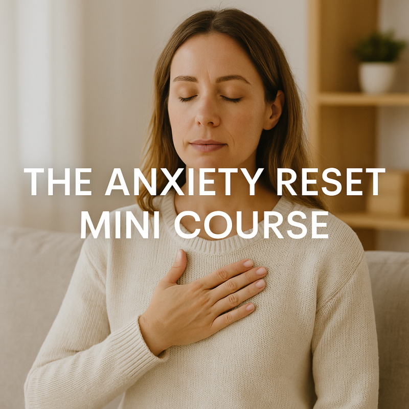 The Anxiety Reset Mini Course